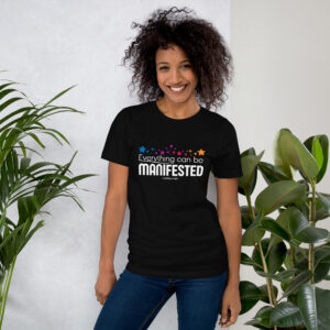 Everything Can Be Manifested - Short-Sleeve Unisex T-Shirt